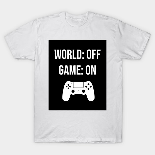 World Off Game On T-Shirt by saif